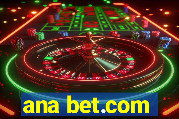 ana bet.com